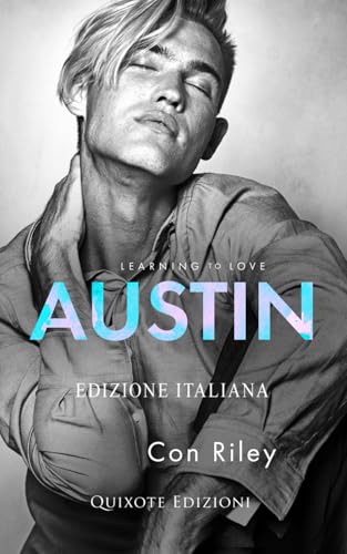 Austin - Edizione Italiana (Learning to love, Band 4) von Quixote Edizioni