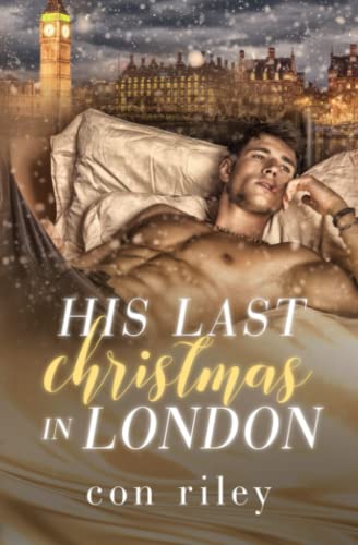 His Last Christmas in London (Con Riley's Christmas Collection) von Independently published
