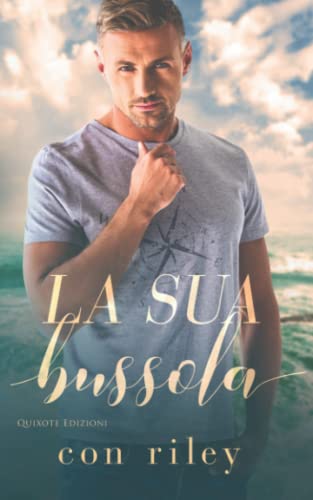 La sua bussola (His, Band 2) von Quixote Edizioni