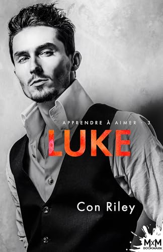 Luke: Apprendre à aimer, T3 von MXM BOOKMARK