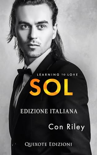 Sol: Learning to love - Edizione Italiana Sol: Learning to love - Edizione Italiana von Quixote Edizioni