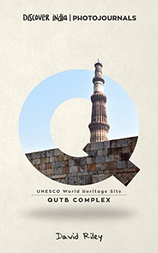Qutb Complex: Discover India | Photojournals (UNESCO World Heritage Site, Band 2)
