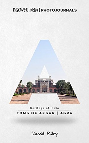 Tomb of Akbar | Agra: Discover India | Photojournals (Heritage of India, Band 4)