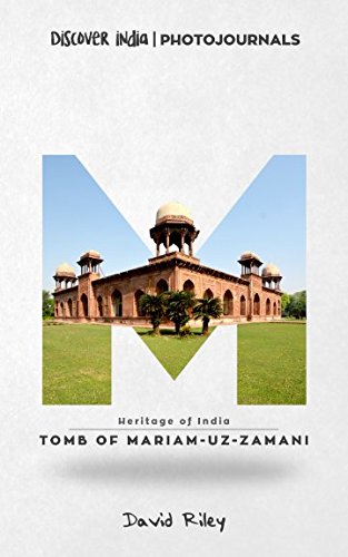 Tomb of Mariam-uz-Zamani: Discover India | Photojournals (Heritage of India, Band 3)