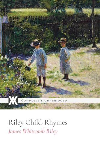 Riley Child-Rhymes: With 82 Original Illustrations von New West Press