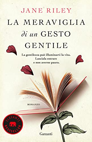 La meraviglia di un gesto gentile (Elefanti bestseller) von Garzanti