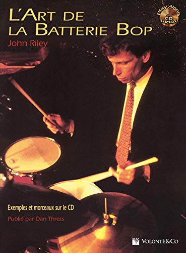 Art de la Batterie Bop: The Art of Bop Drumming (French Language Edition), Book & CD [With CD (Audio)] (Didattica musicale)