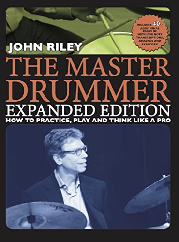 The Master Drummer - Expanded Edition How to Practice, Play and Think Like a Pro (Book/Online Video ): How to Practice, Play and Think Like a Pro Book: Video and Audio Download