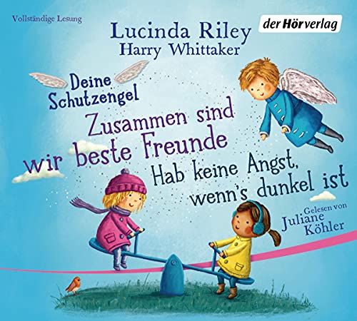 Deine Schutzengel - Hab keine Angst, wenn’s dunkel ist & Zusammen sind wir beste Freunde: Deine Schutzengel 1&2 - Zwei Geschichten auf einer CD (Deine-Schutzengel-Hörbücher, Band 1)