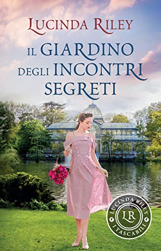 Il giardino degli incontri segreti (I tascabili di Lucinda Riley)