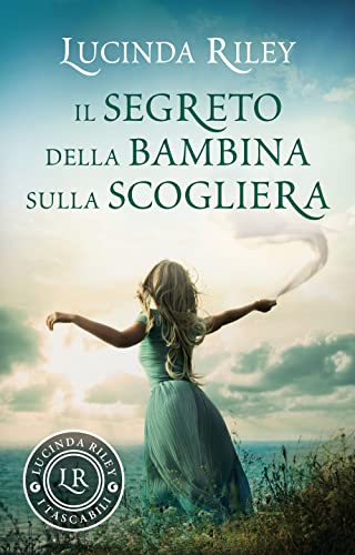 Il segreto della bambina sulla scogliera (I tascabili di Lucinda Riley)