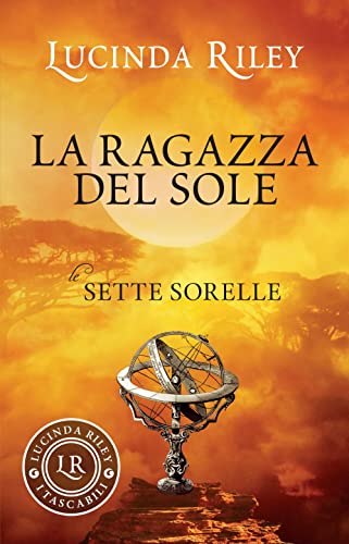 La ragazza del sole. Le sette sorelle (I tascabili di Lucinda Riley)