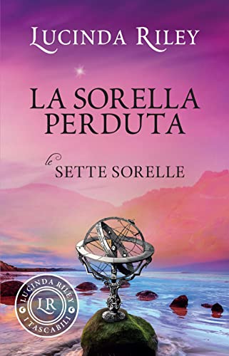 La sorella perduta. Le sette sorelle (I tascabili di Lucinda Riley)