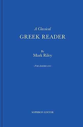 A Classical Greek Reader: With additions, a new introduction and disquisition on Greek fonts. von Sophron Editor