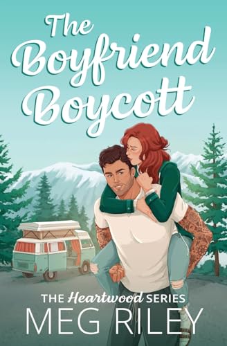 The Boyfriend Boycott: A Spicy Small Town Friends with Benefits Romance (The Heartwood Series) von Wild Rose Press