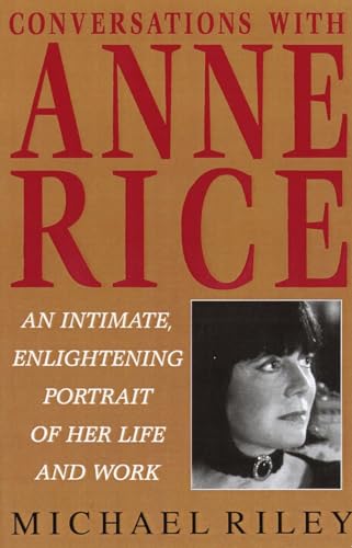 Conversations with Anne Rice: An Intimate, Enlightening Portrait of Her Life and Work von Ballantine Books