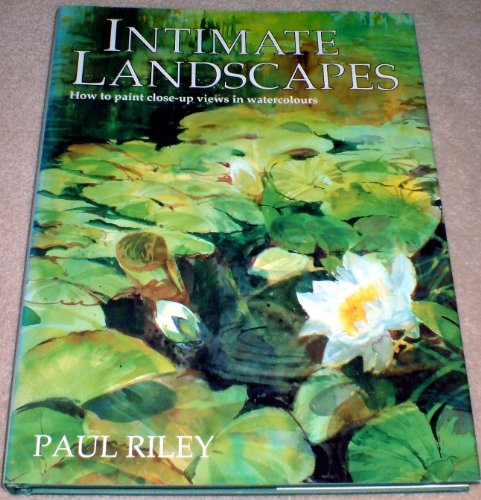 Intimate Landscapes: How to Paint Close-Up Views in Watercolours