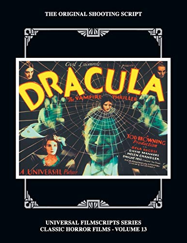Dracula: The Original 1931 Shooting Script, Vol. 13: (Universal Filmscript Series) von BearManor Media
