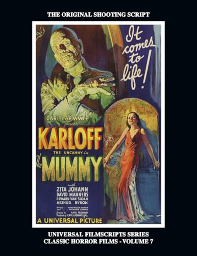 The Mummy (Universal Filmscripts Series: Classic Horror Films – Volume 7) von BearManor Media