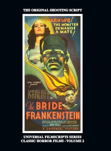 The Bride of Frankenstein - Universal Filmscripts Series, Classic Horror Films - Volume 2 (hardback) von BearManor Media