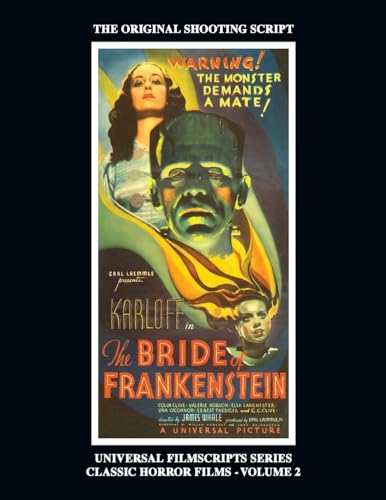 The Bride of Frankenstein - Universal Filmscripts Series, Classic Horror Films - Volume 2 von BearManor Media