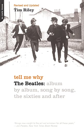 Tell Me Why: The Beatles: Album By Album, Song By Song, The Sixties And After von Da Capo Press