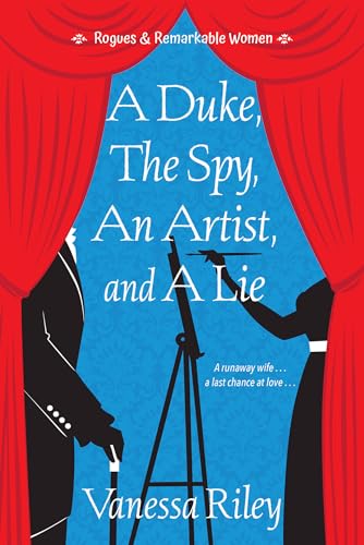 A Duke, the Spy, an Artist, and a Lie (Rogues and Remarkable Women, Band 3) von Zebra