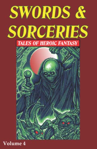 Swords & Sorceries: Tales of Heroic Fantasy Volume 4 von Parallel Universe Publications