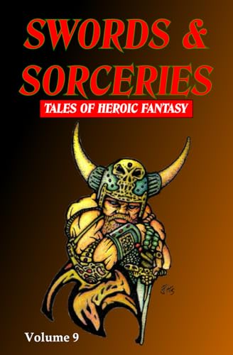 Swords & Sorceries: Tales of Heroic Fantasy Volume 9 von Parallel Universe Publications