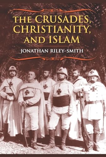 The Crusades, Christianity, and Islam (Bampton Lectures in America) von Columbia University Press