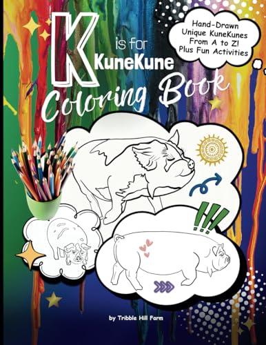 K Is For KuneKune Coloring Book: Hand-Drawn Unique KuneKune Pigs From A to Z! Plus Fun Activities von Tribble Hill Farm