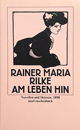 Am Leben hin: Novellen und Skizzen 1898 (insel taschenbuch)