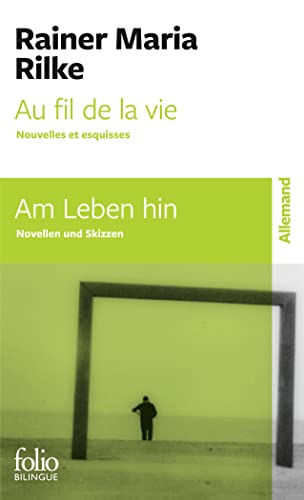 Au fil de la vie / Am Leben hin: Nouvelles et esquisses / Novellen und Skizzen