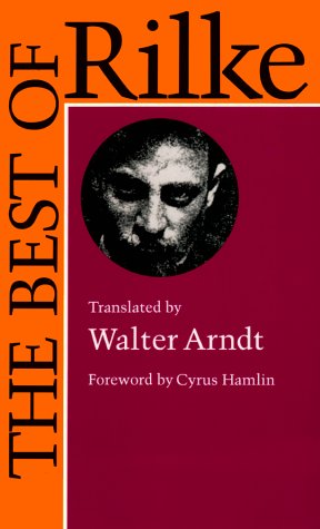 Best of Rilke: 72 Form-true Verse Translations With Facing Originals, Commentary, and Compact Biography