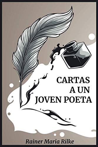 Cartas a un joven poeta - (Spanish Version): Rainer Maria Rilke - (Letters to a Young Poet - Edición Español) von Independently published