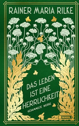 Das Leben ist eine Herrlichkeit: Gesammelte Werke: Cabra-Leder mit zweifarbigen Prägungen von Nikol