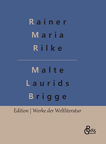 Die Aufzeichnungen des Malte Laurids Brigge: Prosabuch (Edition Werke der Weltliteratur - Hardcover)