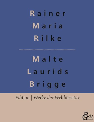 Die Aufzeichnungen des Malte Laurids Brigge: Prosabuch (Edition Werke der Weltliteratur - Hardcover) von Gröls Verlag