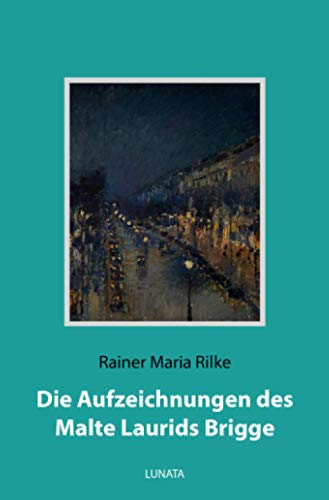 Die Aufzeichnungen des Malte Laurids Brigge: Roman