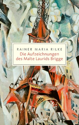 Die Aufzeichnungen des Malte Laurids Brigge: Über das Leben eines jungen Dichters in Paris – Literatur-Klassiker in edler Ausstattung (Reclam Taschenbuch) von Reclam, Philipp, jun. GmbH, Verlag