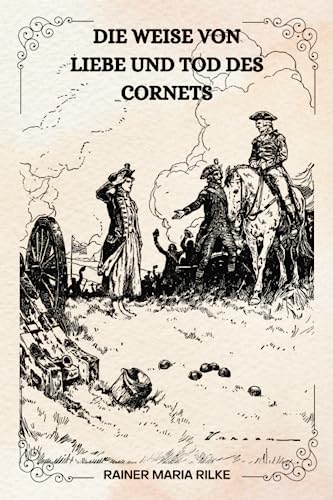 Die Weise von Liebe und Tod des Cornets von Rainer Maria Rilke