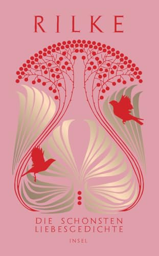 Die schönsten Liebesgedichte: Verse über die Liebe: die berührendsten Gedichte von Rainer Maria Rilke (Die schönsten Liebesgedichte im insel taschenbuch)