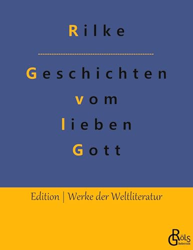 Geschichten vom lieben Gott (Edition Werke der Weltliteratur)