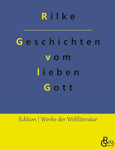 Geschichten vom lieben Gott (Edition Werke der Weltliteratur - Hardcover)
