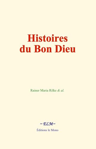 Histoires du Bon Dieu Histoires du Bon Dieu von Editions le Mono