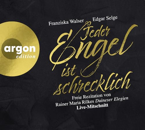 Jeder Engel ist schrecklich: Freie Rezitation von Rainer Maria Rilkes »Duineser Elegien«. Live-Mitschnitt Jeder Engel ist schrecklich: Freie Rezitation von Rainer Maria Rilkes »Duineser Elegien«. Live-Mitschnitt