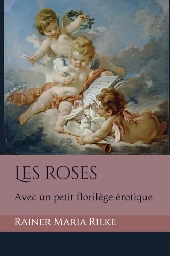 Les roses: Avec un petit florilège érotique von Independently published