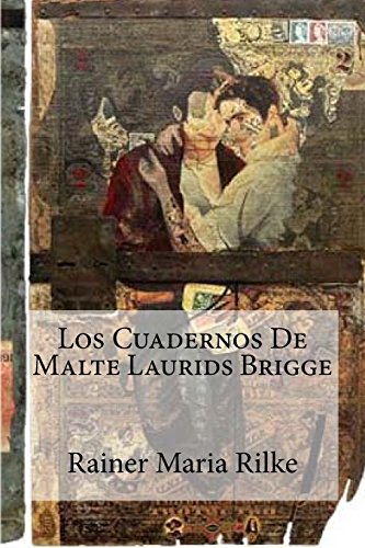 Los Cuadernos De Malte Laurids Brigge von CreateSpace Independent Publishing Platform