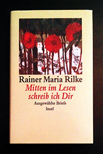Mitten im Lesen schreib ich Dir: Ausgewählte Briefe. Herausgegeben von Rätus Luck Mitten im Lesen schreib ich Dir: Ausgewählte Briefe. Herausgegeben von Rätus Luck