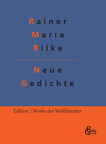 Neue Gedichte (Edition Werke der Weltliteratur - Hardcover) von Gröls Verlag